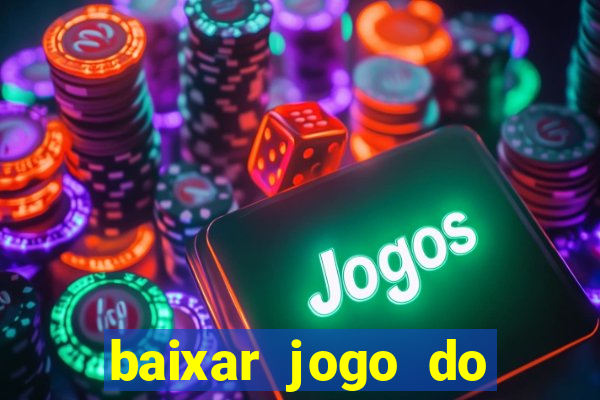 baixar jogo do tigrinho oficial